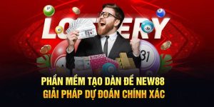 Phần Mềm Tạo Dàn Đề New88 – Giải Pháp Dự Đoán Chính Xác